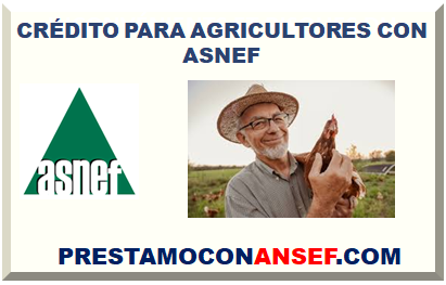 CRÉDITO PARA AGRICULTORES CON ASNEF